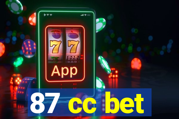 87 cc bet